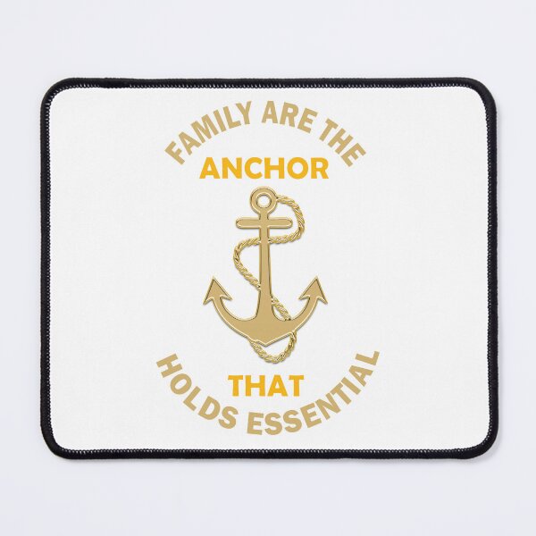Item preview, Family Is The Anchor That Holds Essential designed and sold by beefrancky.