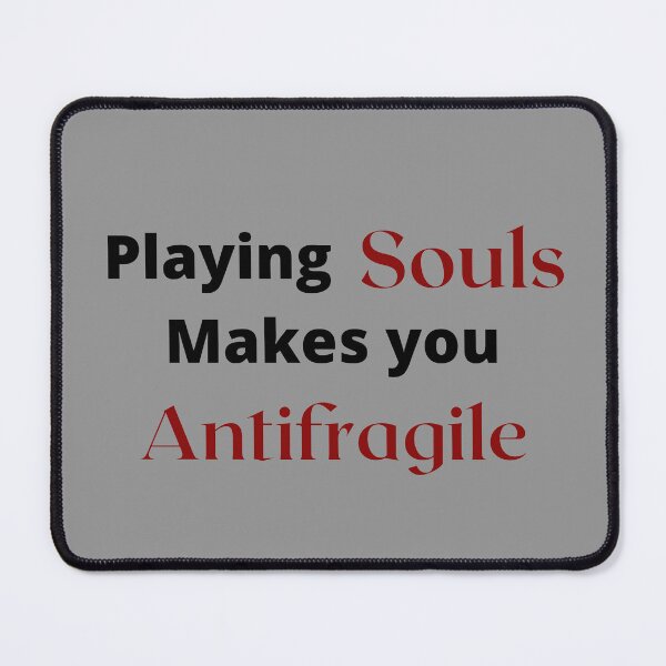 Item preview, Playing Souls makes you Antifragile designed and sold by Printshac.