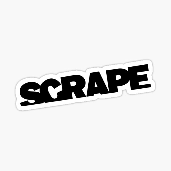 scrape Sticker for Sale by TswizzleEG