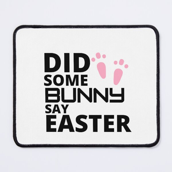 Item preview,  Did some bunny say easter :  funny easter gifts designed and sold by Yaatra.