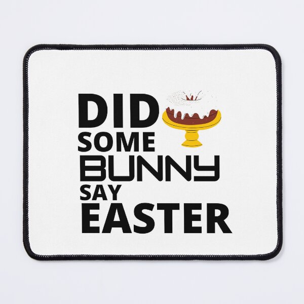 Item preview,  Did some bunny say easter :  funny easter gifts designed and sold by Yaatra.