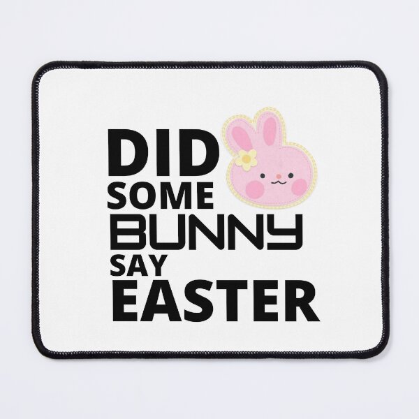 Item preview,  Did some bunny say easter :  funny easter gifts designed and sold by Yaatra.