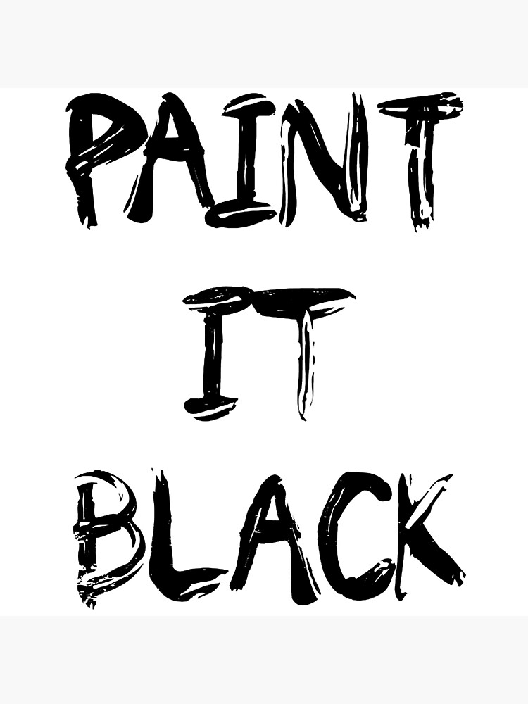 "Paint It Black Pop Song" Poster for Sale by Redbubble