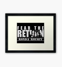 Fear The Return Ronda Rousey Tee Framed Print