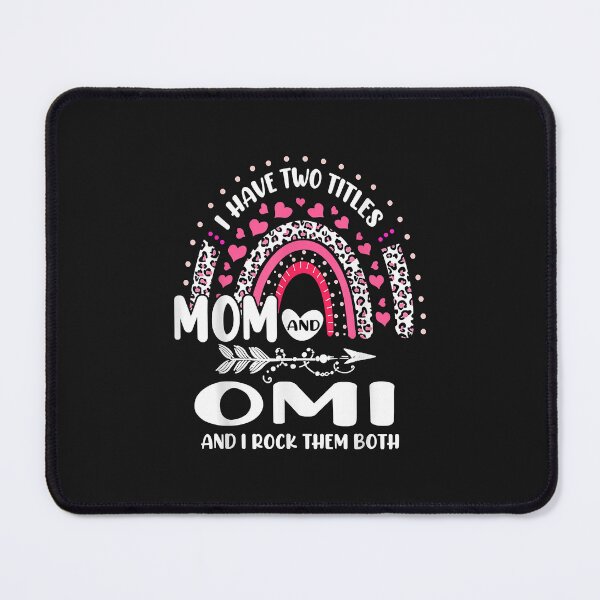 Item preview, I Have Two Titles Mom And Omi Mothers Day Rainbow Women designed and sold by SeppeGoffin.