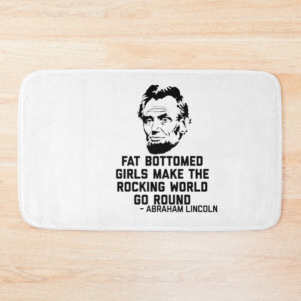 Item preview, Fat Bottomed Girls  Hilarious Novelty Abraham Lincoln Quote.   Poster designed and sold by fendlfbamesz.