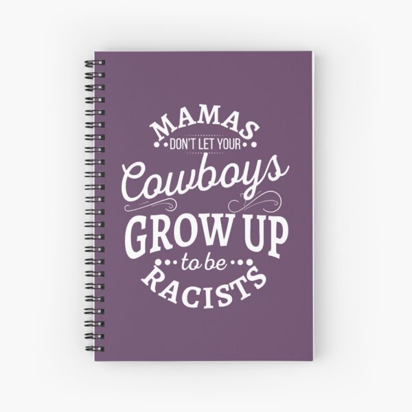 Item preview, Mamas don't let your cowboys grow up to be racists designed and sold by NisuAtino.