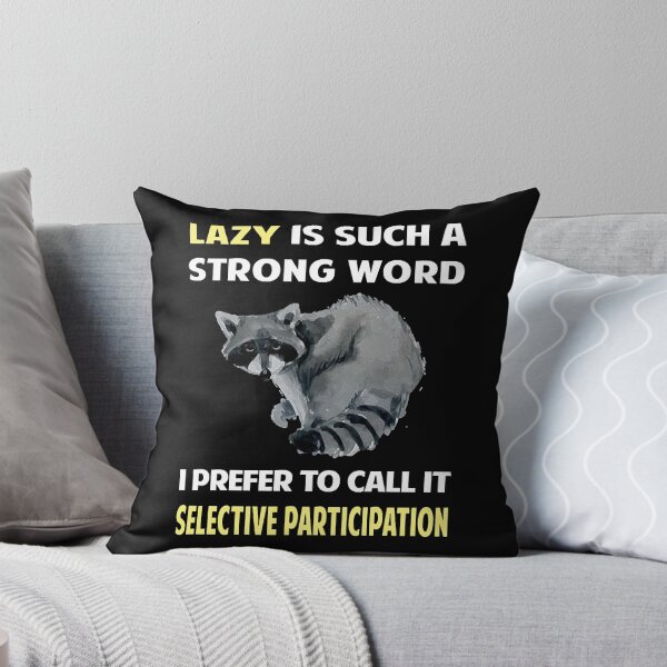 Item preview, Lazy Selective Participation Raccoon 13  designed and sold by Alexand2817372.