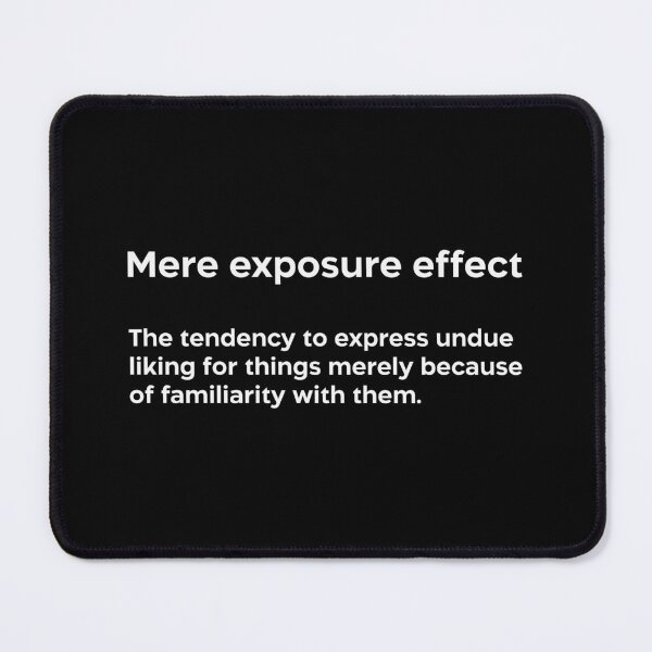 Item preview, Mere exposure effect white designed and sold by EdimQuotes.