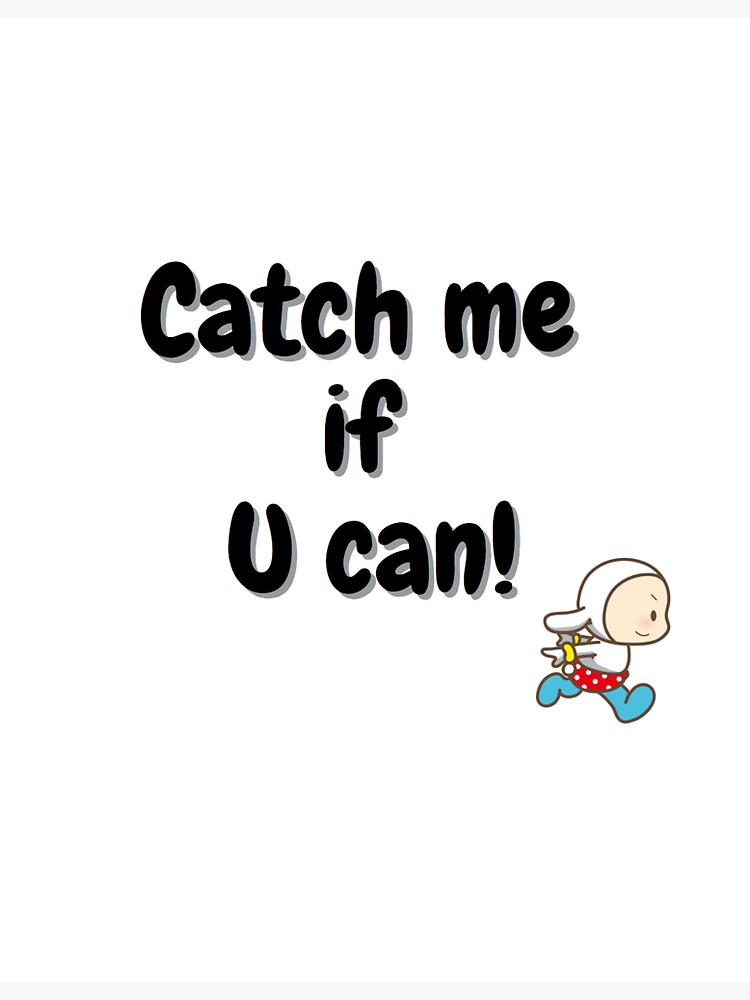 catch-me-if-you-can-sticker-for-sale-by-nuiyuanlo-redbubble