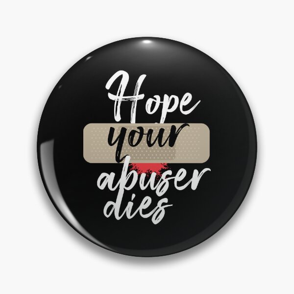 Item preview, Hope Your Abuser Dies Text  designed and sold by JuanCal6128511.