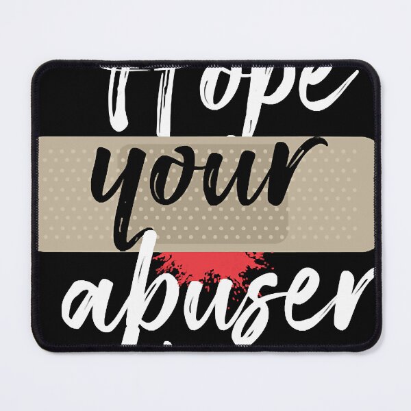 Item preview, Hope Your Abuser Dies Text designed and sold by JuanCal6128511.
