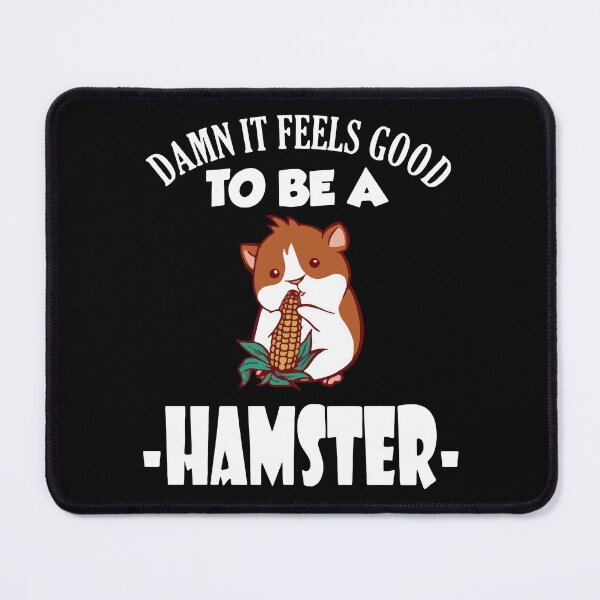 Item preview, Damn It Feels Good To Be A Hamster designed and sold by FerrenSmall.