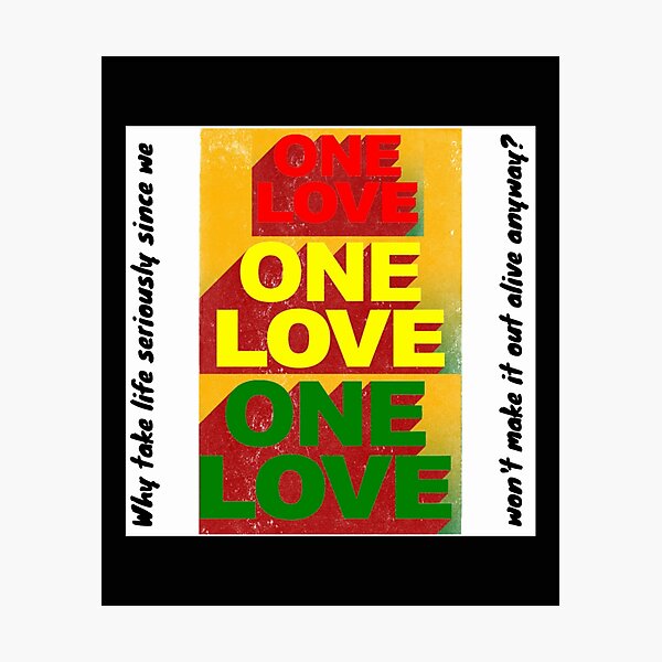 "Why take life seriously since we wont make it out alive anyway" Photographic Print for Sale by