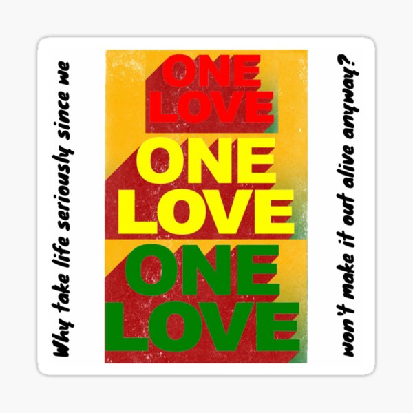 "Why take life seriously since we wont make it out alive anyway" Sticker by ThuongNTES Redbubble