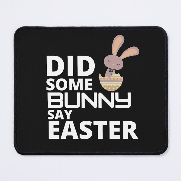 Item preview,  Did some bunny say easter :  funny easter gifts designed and sold by Yaatra.