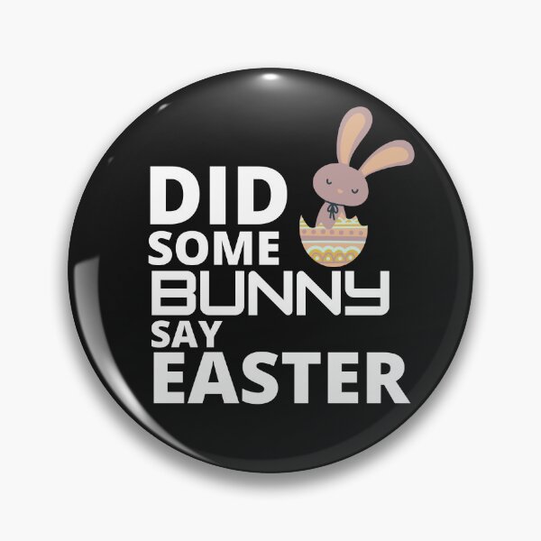 Item preview,  Did some bunny say easter :  funny easter gifts designed and sold by Yaatra.