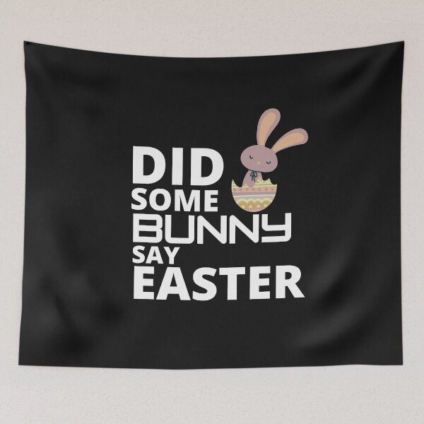 Item preview,  Did some bunny say easter :  funny easter gifts designed and sold by Yaatra.