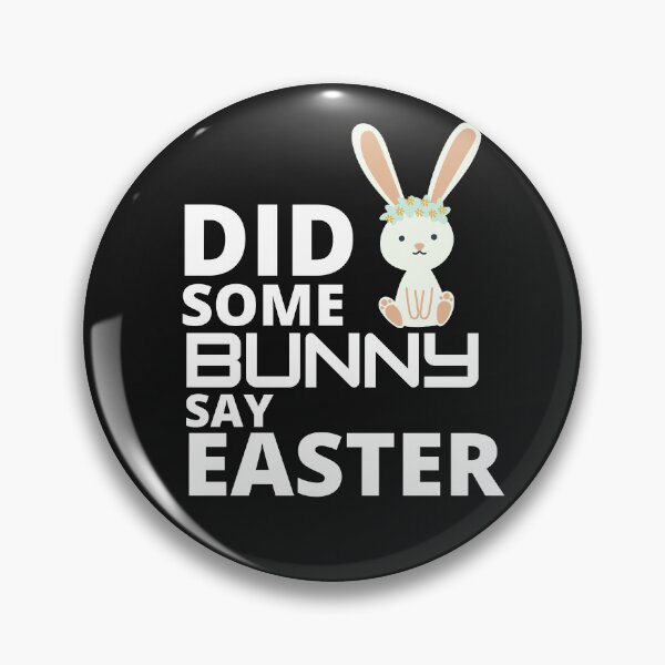 Item preview, Did some bunny say easter :  funny easter gifts designed and sold by Yaatra.