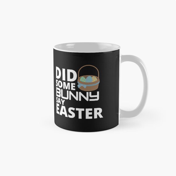 Item preview,  Did some bunny say easter :  funny easter gifts designed and sold by Yaatra.