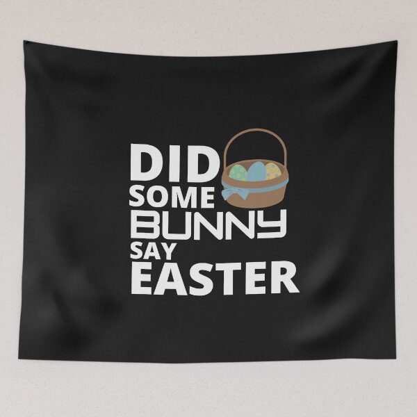 Item preview,  Did some bunny say easter :  funny easter gifts designed and sold by Yaatra.