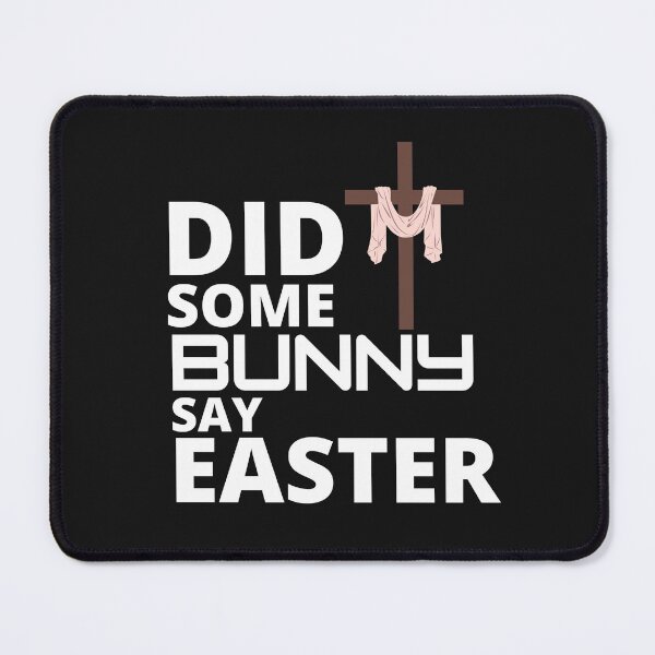 Item preview,  Did some bunny say easter :  funny easter gifts designed and sold by Yaatra.