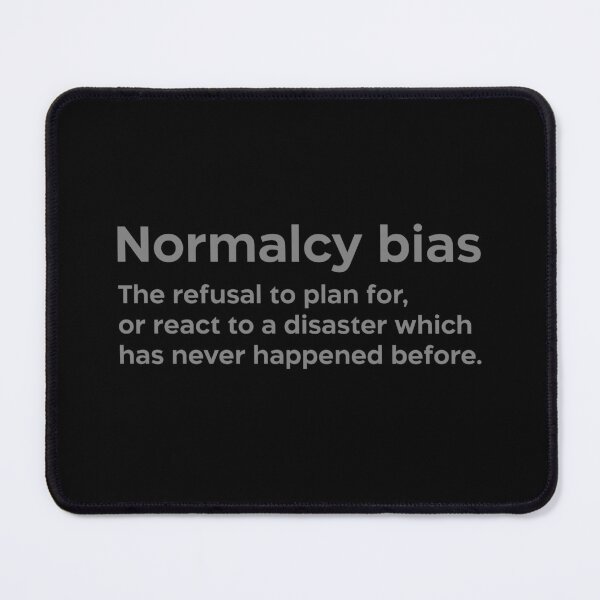 Item preview, Normalcy bias grey designed and sold by EdimQuotes.