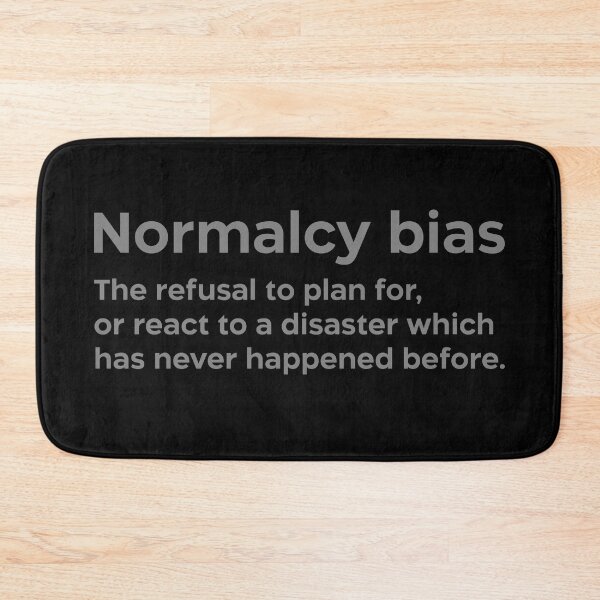 Item preview, Normalcy bias grey designed and sold by EdimQuotes.