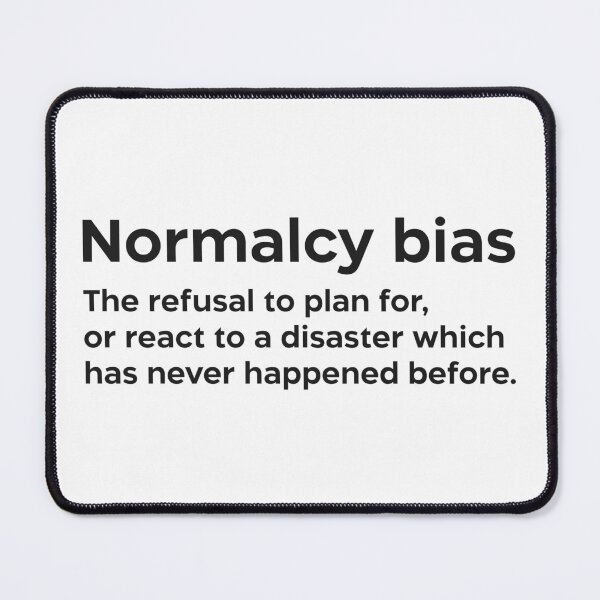 Item preview, Normalcy bias black designed and sold by EdimQuotes.