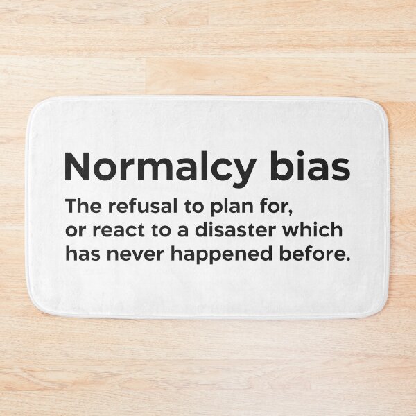 Item preview, Normalcy bias black designed and sold by EdimQuotes.