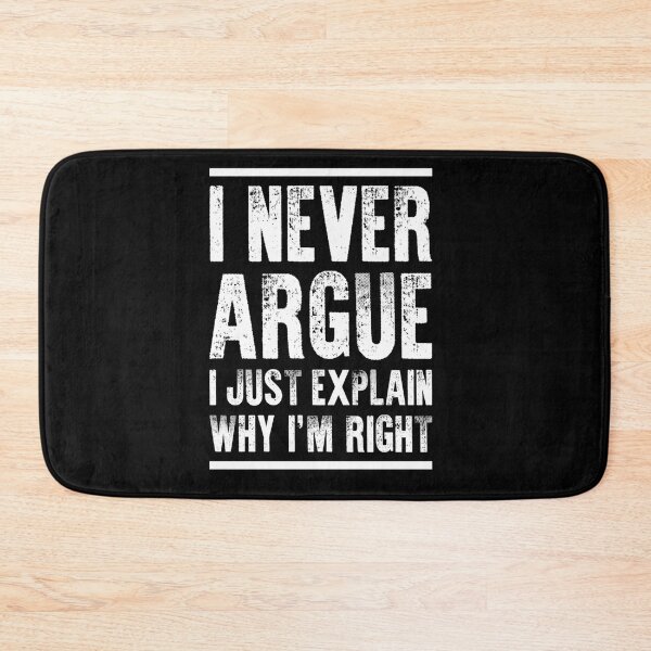 Item preview, I Never Argue I Just Explain Why I'm Right Funny Explaining designed and sold by ZoraidaLandrua.