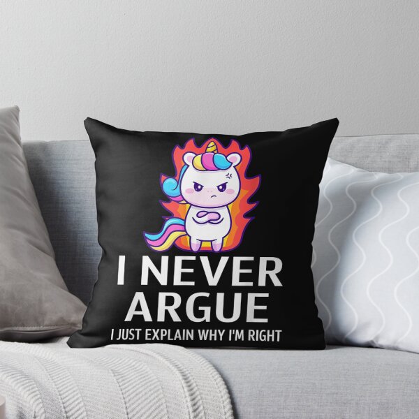 Item preview, I Never Argue I Just Explain Why I'm Right Funny Quote designed and sold by ZoraidaLandrua.