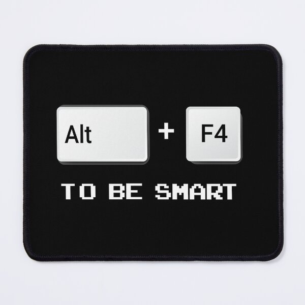 Item preview, Alt + F4 to be smart - alt f4 to be smart funny geek quote designed and sold by Raiko-art.
