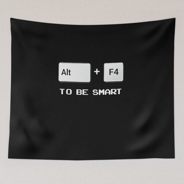 Item preview, Alt + F4   to be smart  -  alt  f4   to be smart  funny  geek quote  designed and sold by Raiko-art.