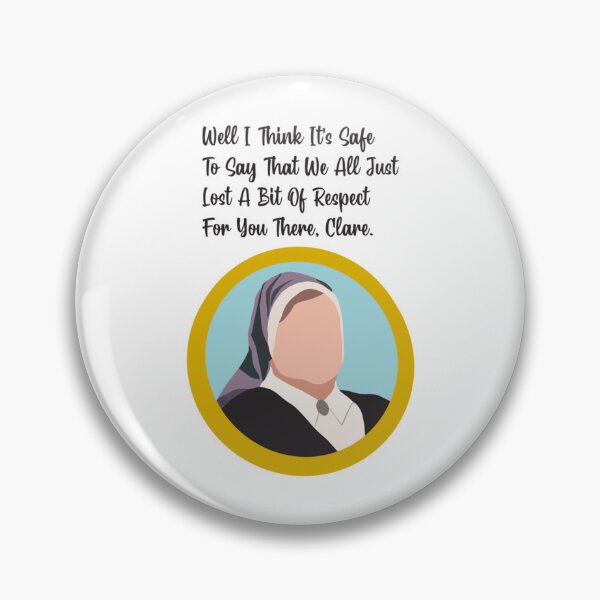 Item preview, Derry Girls Sister Michael Quote Clare   designed and sold by WhisskeyPiggy.