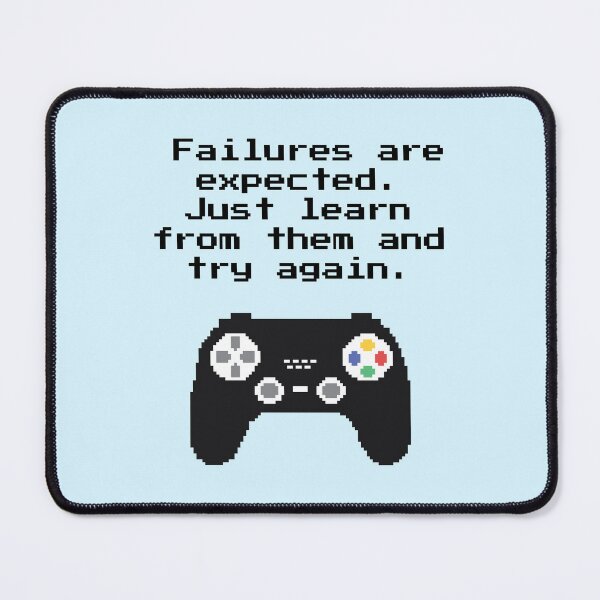 Item preview, Failures Are Expected Try Again Gaming Quote designed and sold by rustydoodle.