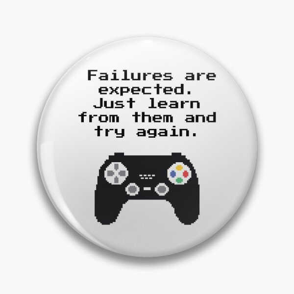 Item preview, Failures Are Expected Try Again Gaming Quote designed and sold by rustydoodle.