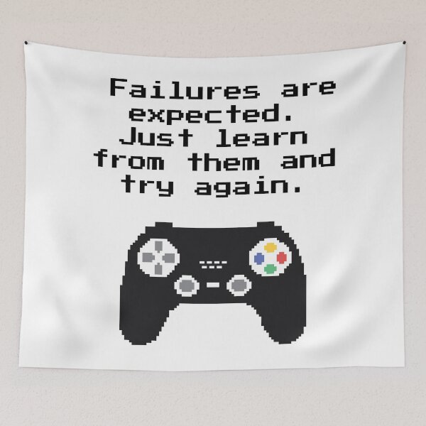Item preview, Failures Are Expected Try Again Gaming Quote designed and sold by rustydoodle.