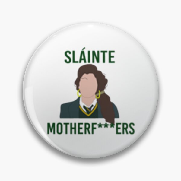 Item preview, Derry Girls Slainte MF   designed and sold by WhisskeyPiggy.
