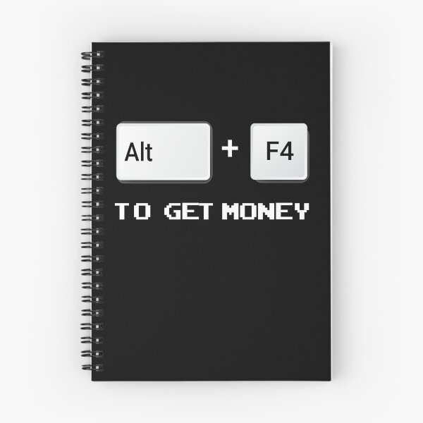 Item preview, Alt + F4   to get Money  -  alt  f4   to get money   funny  geek quote  designed and sold by Raiko-art.
