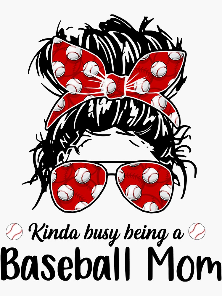 "Kinda Busy Being A Baseball Mom Messy Bun Baseball Mama " Sticker by