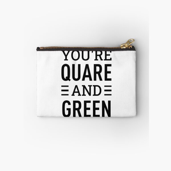 Item preview, You_re Quare and Green   designed and sold by WhisskeyPiggy.
