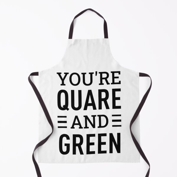 Item preview, You_re Quare and Green   designed and sold by WhisskeyPiggy.