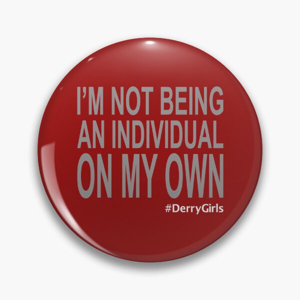 Item preview, Not an Individual (Derry Girls)    designed and sold by WhisskeyPiggy.