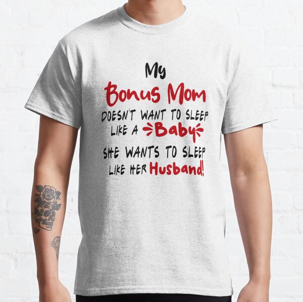 Badass Bonus Mom Love Present From Bonus Child Mother's Day T-Shirt