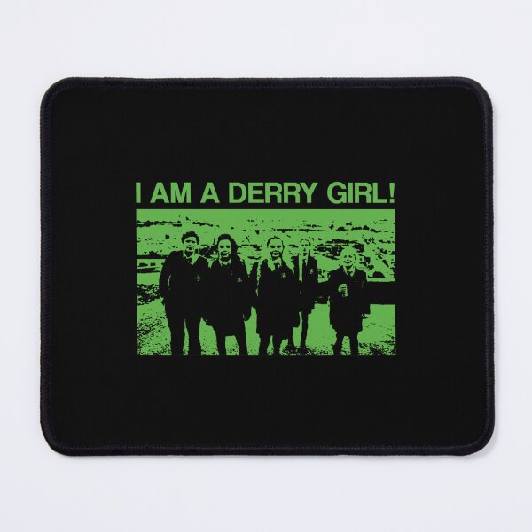 Item preview, I am a Derry Girl! - Derry Girls   designed and sold by WhisskeyPiggy.