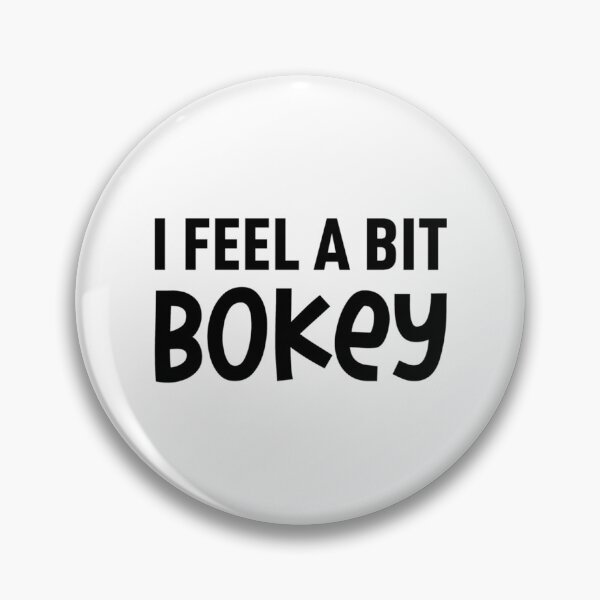 Item preview, I Feel A Bit Bokey   designed and sold by WhisskeyPiggy.