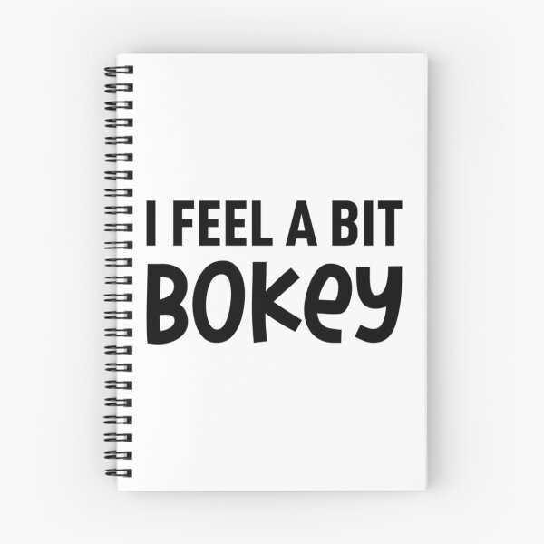Item preview, I Feel A Bit Bokey   designed and sold by WhisskeyPiggy.