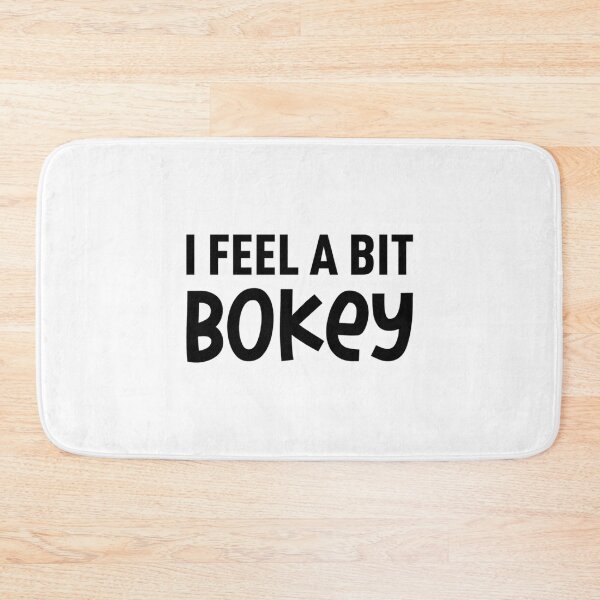 Item preview, I Feel A Bit Bokey   designed and sold by WhisskeyPiggy.