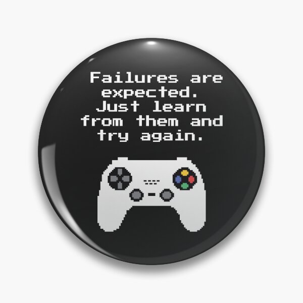 Item preview, Failures Are Expected Learn And Try Again Gaming Quote designed and sold by rustydoodle.
